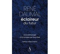 René Daumal, éclaireur du futur Une anthologie illustrée par Paul Klee - René Daumal - Du Non-A Eds - broché - Poésie