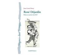 René Déjardin - Prêtre Ouvrier À La Cgt