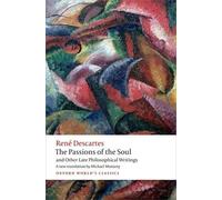 Rene Descartes – The Passions of the Soul and Other Late Philosophical Writings – Broché