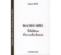 Rene Descartes : Tribulations d'un cavalier français