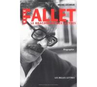 René Fallet Le braconnier des lettres. Biographie. - Michel Lécureur - Belles Lettres - broché - Biographie