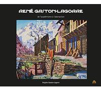 René Gaston-Lagorre de l'académisme à l'abstraction
