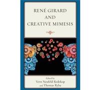 Rene Girard and Creative Mimesis Edited by Thomas Ryba (Auteur)