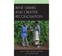 Rene Girard and Creative Reconciliation Thomas Ryba, (Auteur)