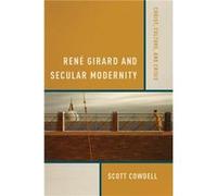 Rene Girard and Secular Modernity - Scott Cowdell - University of Notre Dame Press - Livre en Anglais - Paperback Scott CowdellScott Cowdell (Auteur)