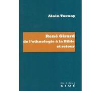 René Girard: De l'ethnologie à la Bible et retour
