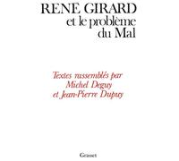 René Girard et le problème du mal - - Jean-Pierre Dupuy - Grasset - Livre