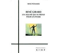 René Girard, un allumé qui se prend pour un phare