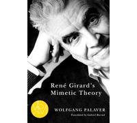 Rene Girard's Mimetic Theory