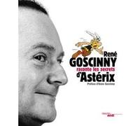 René Goscinny raconte les secrets d'Asterix René Goscinny (Auteur), Anne Goscinny (Préface)
