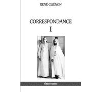 René Guénon Correspondance I