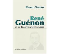 René Guénon et la Tradition occidentale - Paskal Geneste - Le Mercure Dauphinois - broché - Essai