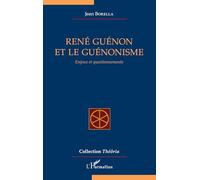 René Guénon et le guénonisme – Enjeux et questionnements – L'Harmattan