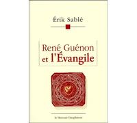 René Guénon et l'Evangile - Vijñanabhiksu - Le Mercure Dauphinois - broché - Récit