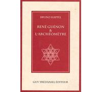 René Guénon & l'Archéomètre