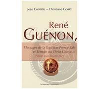 René Guénon, Messager De La Tradition Primordiale Et Témoin Du Christ Universel