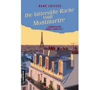 René Laf Die bittersüße Rache vom Montmartre: Commissaire Morel e (Poche)