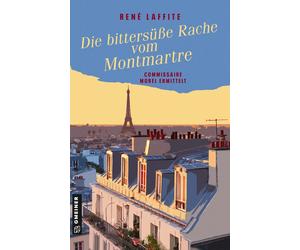René Laf Die bittersüße Rache vom Montmartre: Commissaire Morel e (Poche)
