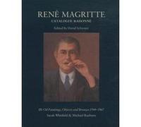 René Magritte – Catalogue raisonné, tome 3 : Peintures, objets et bronzes 1949-1967