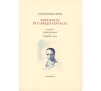 René Maran et L’Afrique Centrale - Jean-Dominique Pénel - Dumerchez Naoum - broché - Essai