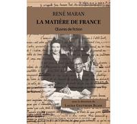 René Maran : la Matière de France Oeuvres de fiction - Laura Gauthier Blasi - Pu.des Antilles - broché - Essai
