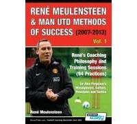 René Meulensteen & Man Utd Methods Of Success (2007-2013) - René's Coaching Philosophy And Training Sessions (94 Practices), Sir Alex Ferguson's Management, Culture, Principles And Tactics