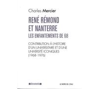 René Remond et Nanterre-Les Enfantements de 68 (1968-.. Contribution a l'Histoire d'un Universit - Charles Mercier - Le Bord De L'eau Eds - broché - Etude