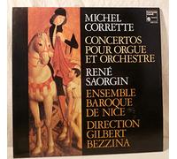 René Saorgin / Gilbert Bezzina interprètent Michel CORRETTE : Concertos pour Orgue et orchestre N°1 et 4, Op. 26 - Ensemble Baroque de Nice