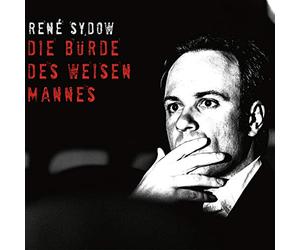 René Sydow - Die Bürde des Weisen Mannes