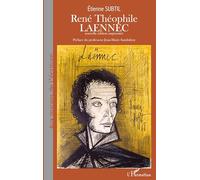 Etienne Subtil – René Théophile Laennec : ou La passion du diagnostic exact – Broché