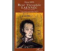 Etienne Subtil – René Théophile Laennec : ou La passion du diagnostic exact – Broché