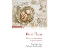 René Thom. Portrait mathématique et philosophique Athanase Papadopoulos (Auteur)