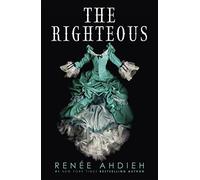 Renee Ahdieh - Righteous The third instalment in the The Beautiful s - E245z