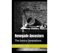 Renegade Ancestors: The Gentry Generations