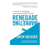 Renegade Marketing: 12 Steps to Building Unbeatable B2B Brands