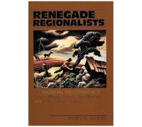 Renegade Regionalists: The Modern Independence Of Grant Wood, Thomas Hart Benton, And John Steuart Curry
