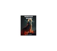 Renegade Wolves Chapter 2: The Snake Pit (Renagade Wolves)