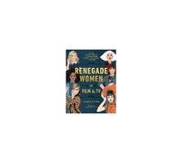 Renegade Women In Film And Tv