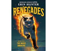 Renegades #1: The Magic Awakens: A New Magical Cat Adventure Series from the Author of Warriors