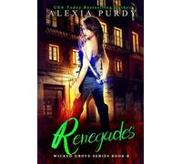 Renegades: A Dark Operative Paranormal Fantasy (Wicked Grove Series Book 2) Wicked Grove Series, #2 - Alexia Purdy - MelancholyMusePress - ebook (ePub) - Livre