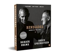 Renegades: Born in the USA - Träume - Mythen - Musik - Besonders hochwertige Ausstattung mit exklusiven Fotos aus den Privatarchiven der Autoren