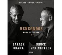 Renegados Renegades. Born in the USA by Barack Obama & Bruce Springsteen Barack Obama Bruce Springsteen (Auteur)