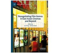 Renegotiating Film Genres In East Asian Cinemas And Beyond