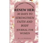 Renew Her: 30 Days to Strengthen Faith and Body: Journal for Women