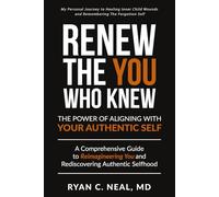 Renew The You Who Knew: The Power of Aligning with Your Authentic Self