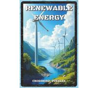 Renewable Energy Crossword Puzzles: Crossword Puzzles with Easy to Read about Solar Power, Wind Turbines, and Green Technology | 6x9 inches, 120 pages ... Students, and Environmental Enthusiasts