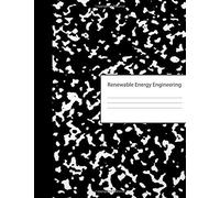 Renewable Energy Engineering: Blank Draw & Write Composition Book Half Drawing Sketch Book & Wide Ruled Lined Paper Black & White Marble Cover Workbook Notepad For University & College Students