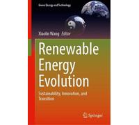 Renewable Energy Evolution: Sustainability, Innovation, and Transition