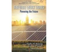 Renewable Energy Finance Powering The Future Edited by Charles W Donovan (Auteur)