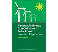 Renewable Energy from Wind and Solar Power Law and Regulation by William Webster William Webster (Auteur)
